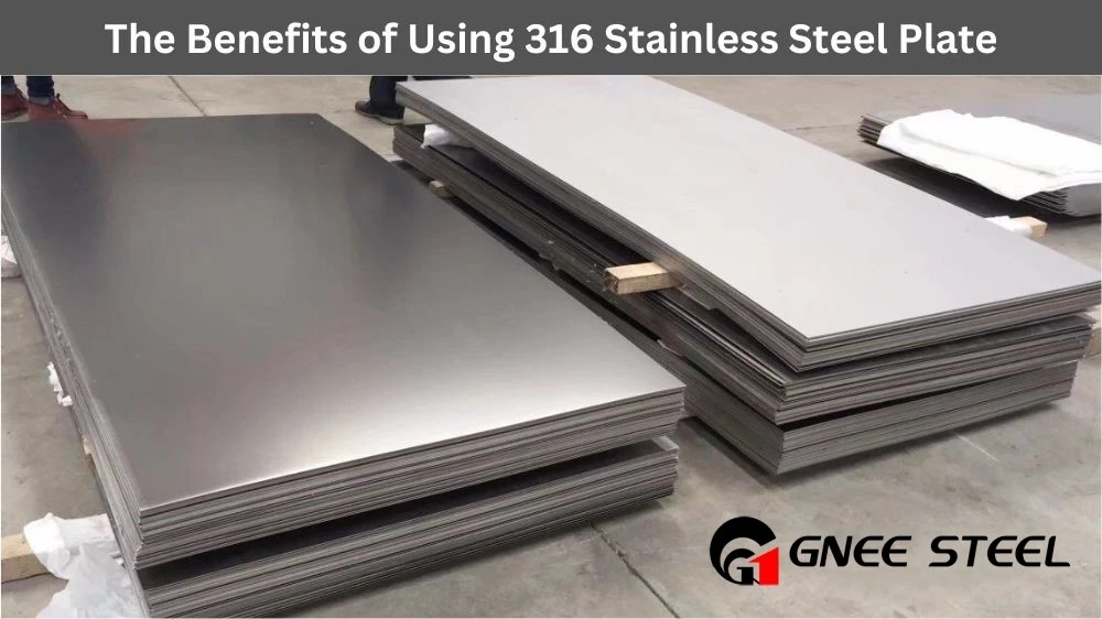 The Benefits of Using 316 Stainless Steel Plate The Benefits of Using 316 Stainless Steel Plate